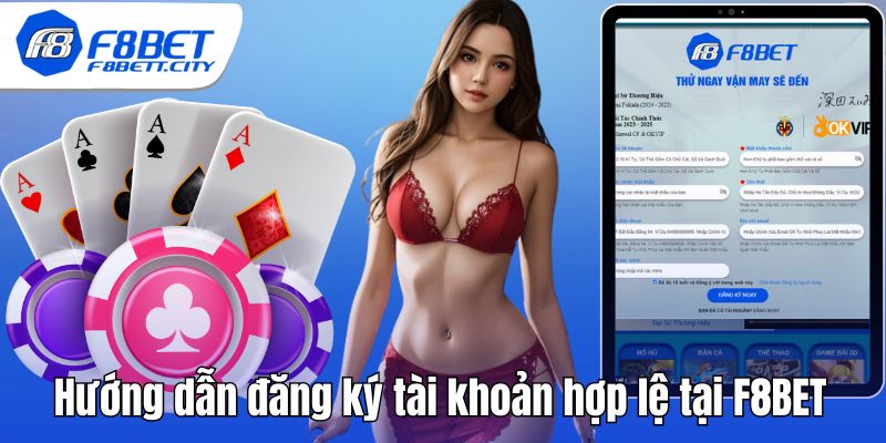 Hướng dẫn đăng ký tài khoản hợp lệ tại F8BET