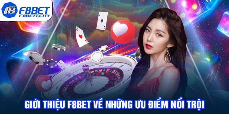 Giới thiệu F8BET về những ưu điểm nổi trội