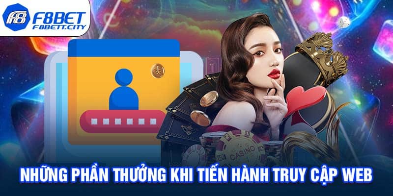 Những phần thưởng khi tiến hành truy cập web