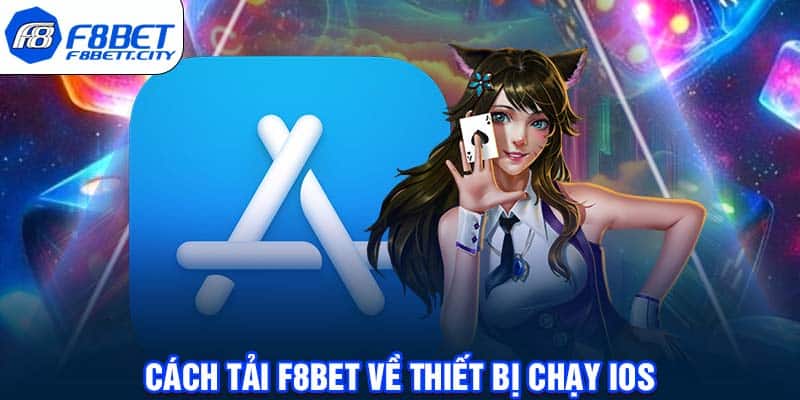 Cách tải F8BET về thiết bị chạy IOS