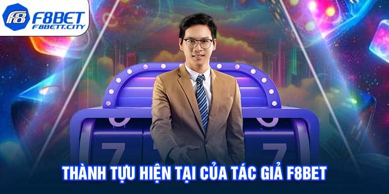 Thành tựu hiện tại của tác giả F8BET