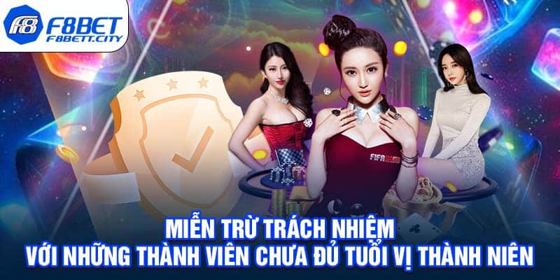 Miễn trừ trách nhiệm với những thành viên chưa đủ tuổi vị thành niên