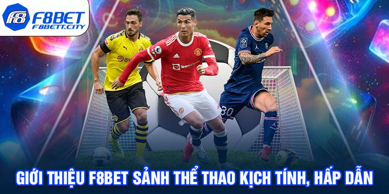 Giới thiệu F8BET sảnh thể thao kịch tính, hấp dẫn