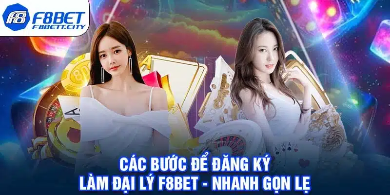 Các bước để đăng ký làm đại lý F8BET - Nhanh gọn lẹ